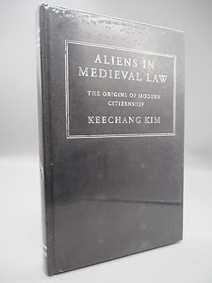 Seller image for Aliens in Medieval Law: The Origins of Modern Citizenship for sale by ROBIN SUMMERS BOOKS LTD