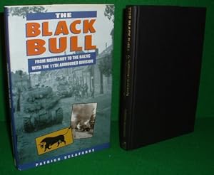 Seller image for THE BLACK BULL From Normandy to the Baltic with the 11th Armoured Division for sale by booksonlinebrighton