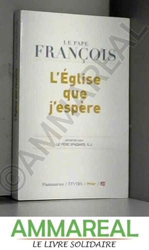 Bild des Verkufers fr L'glise que j'espre : Le peuple de Dieu veut des pasteurs, pas des fonctionnaires zum Verkauf von Ammareal