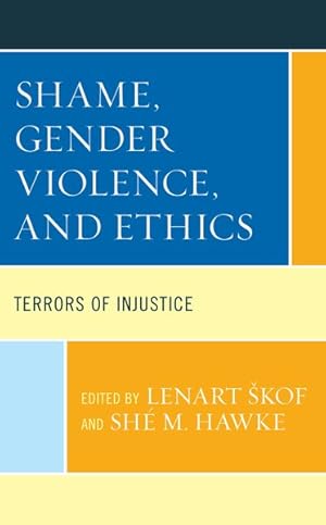 Immagine del venditore per Shame, Gender Violence, and Ethics : Terrors of Injustice venduto da GreatBookPrices