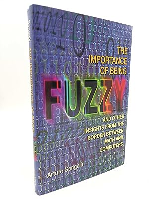 The Importance of Being Fuzzy And other insights from the border between math and computers