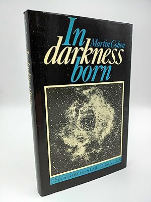 In Darkness Born. The Story of Star Formation