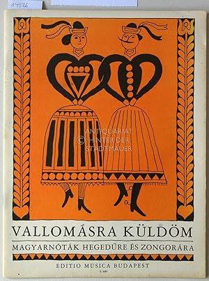 Vallomárska Küldöm magyarnóták hegedüre és zongorára. [= Edition Musica Z. 6261] Ungarische Liede...