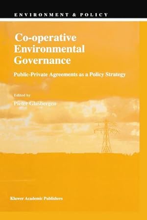 Bild des Verkufers fr Co-operative Environmental Governance : Public-Private Agreements as a Policy Strategy zum Verkauf von AHA-BUCH GmbH