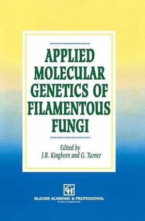 Seller image for Applied Molecular Genetics of Filamentous Fungi for sale by AHA-BUCH GmbH