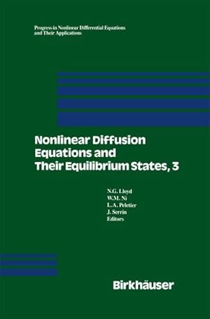 Bild des Verkufers fr Nonlinear Diffusion Equations and Their Equilibrium States, 3 : Proceedings from a Conference held August 2029, 1989 in Gregynog, Wales zum Verkauf von AHA-BUCH GmbH