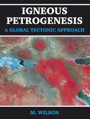 Bild des Verkufers fr Igneous Petrogenesis A Global Tectonic Approach zum Verkauf von AHA-BUCH GmbH