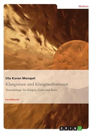 Seller image for Klangreisen und Klangmeditationen : Traumklnge fr Krper, Geist und Seele for sale by AHA-BUCH GmbH