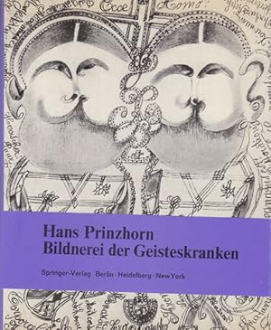 Bildnerei der Geisteskranken. Ein Beitrag zur Psychologie und Psychopathologie der Gestaltung. Mi...