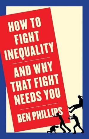 Bild des Verkufers fr How to Fight Inequality : (and Why That Fight Needs You) zum Verkauf von AHA-BUCH GmbH