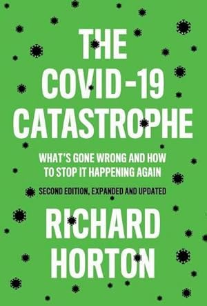 Image du vendeur pour The COVID-19 Catastrophe : What's Gone Wrong and How To Stop It Happening Again mis en vente par AHA-BUCH GmbH