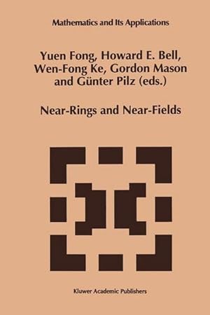 Bild des Verkufers fr Near-Rings and Near-Fields : Proceedings of the Conference on Near-Rings and Near-Fields Fredericton, New Brunswick, Canada, July 1824, 1993 zum Verkauf von AHA-BUCH GmbH