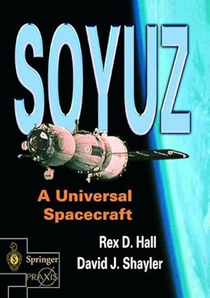 Bild des Verkufers fr Soyuz : A Universal Spacecraft zum Verkauf von AHA-BUCH GmbH