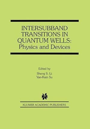 Imagen del vendedor de Intersubband Transitions in Quantum Wells: Physics and Devices a la venta por AHA-BUCH GmbH