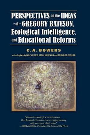 Immagine del venditore per Perspectives on the Ideas of Gregory Bateson, Ecological Intelligence, and Educational Reforms venduto da AHA-BUCH GmbH