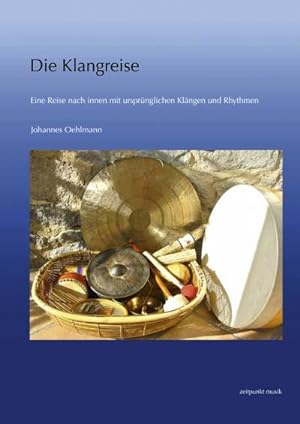 Imagen del vendedor de Die Klangreise, m. Audio-CD : Eine Reise nach innen mit ursprnglichen Klngen und Rhythmen a la venta por AHA-BUCH GmbH