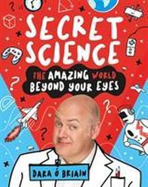 Bild des Verkufers fr Secret Science: The Amazing World Beyond Your Eyes zum Verkauf von AHA-BUCH GmbH