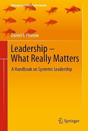 Bild des Verk�ufers f�r Leadership - What Really Matters : A Handbook on Systemic Leadership zum Verkauf von AHA-BUCH GmbH