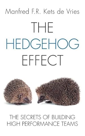 Bild des Verk�ufers f�r The Hedgehog Effect : The Secrets of Building High Performance Teams zum Verkauf von AHA-BUCH GmbH