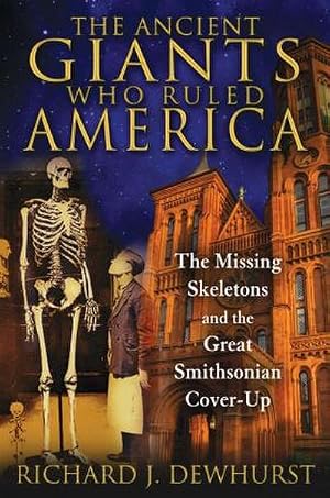 Image du vendeur pour The Ancient Giants Who Ruled America : The Missing Skeletons and the Great Smithsonian Cover-Up mis en vente par AHA-BUCH GmbH