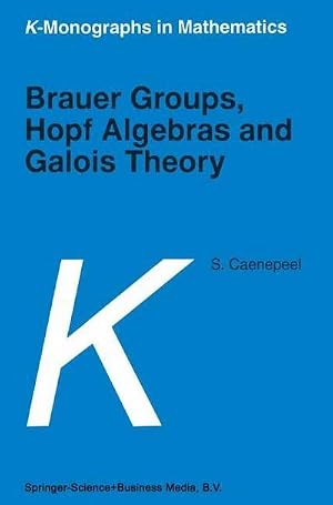 Immagine del venditore per Brauer Groups, Hopf Algebras and Galois Theory venduto da AHA-BUCH GmbH