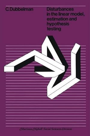 Immagine del venditore per Disturbances in the linear model, estimation and hypothesis testing : Estimation and Hypothesis Testing venduto da AHA-BUCH GmbH