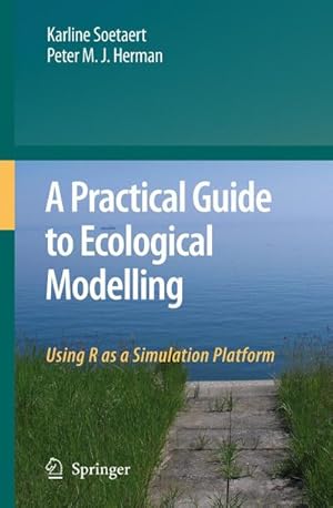 Imagen del vendedor de A Practical Guide to Ecological Modelling : Using R as a Simulation Platform a la venta por AHA-BUCH GmbH