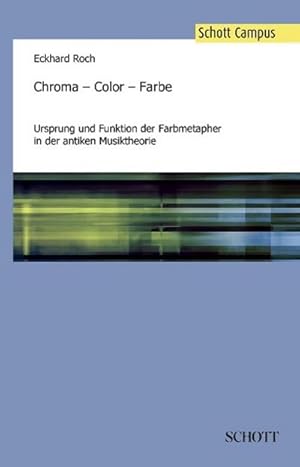 Immagine del venditore per Chroma - Color - Farbe : Ursprung und Funktion der Farbmetapher in der antiken Musiktheorie venduto da AHA-BUCH GmbH