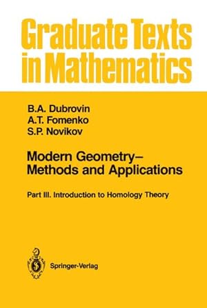 Seller image for Modern GeometryMethods and Applications : Part III: Introduction to Homology Theory for sale by AHA-BUCH GmbH