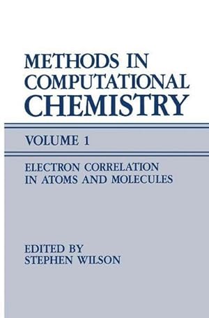 Bild des Verk�ufers f�r Methods in Computational Chemistry : Volume 1 Electron Correlation in Atoms and Molecules zum Verkauf von AHA-BUCH GmbH