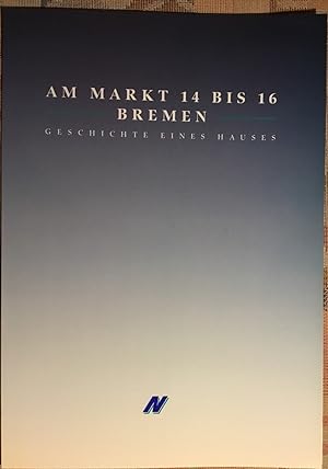 Bild des Verkufers fr Am Markt 14 bis 16 , Bremen - Geschichte eines Hauses zum Verkauf von BBB-Internetbuchantiquariat