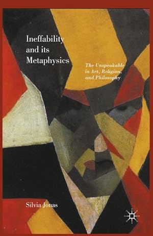 Immagine del venditore per Ineffability and its Metaphysics : The Unspeakable in Art, Religion, and Philosophy venduto da AHA-BUCH GmbH