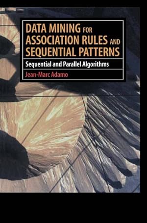 Immagine del venditore per Data Mining for Association Rules and Sequential Patterns : Sequential and Parallel Algorithms venduto da AHA-BUCH GmbH