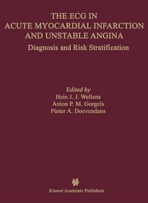 Bild des Verk�ufers f�r The ECG in Acute Myocardial Infarction and Unstable Angina : Diagnosis and Risk Stratification zum Verkauf von AHA-BUCH GmbH