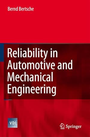 Bild des Verkufers fr Reliability in Automotive and Mechanical Engineering : Determination of Component and System Reliability zum Verkauf von AHA-BUCH GmbH