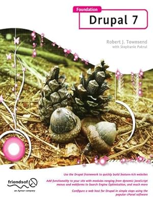 Immagine del venditore per Foundation Drupal 7 : Learn How to Use the Drupal Framework to Quickly Build Feature-rich Websites venduto da AHA-BUCH GmbH