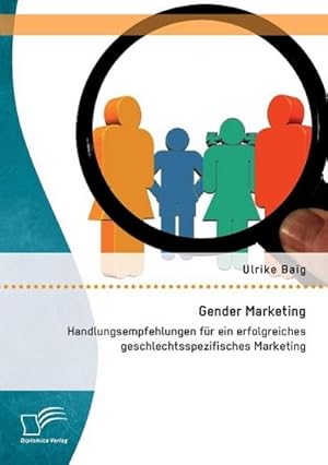 Seller image for Gender Marketing: Handlungsempfehlungen fr ein erfolgreiches geschlechtsspezifisches Marketing for sale by AHA-BUCH GmbH