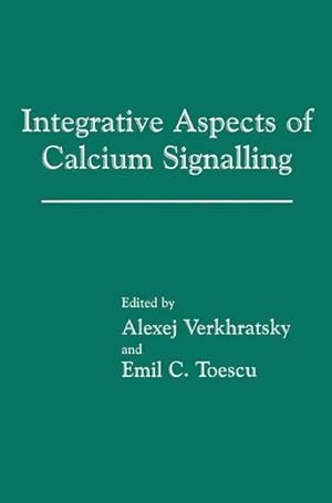 Bild des Verk�ufers f�r Integrative Aspects of Calcium Signalling zum Verkauf von AHA-BUCH GmbH