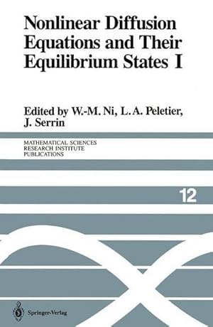 Bild des Verkufers fr Nonlinear Diffusion Equations and Their Equilibrium States I : Proceedings of a Microprogram held August 25September 12, 1986 zum Verkauf von AHA-BUCH GmbH