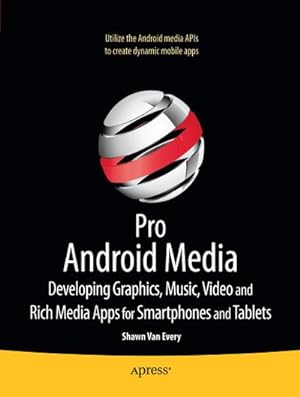 Imagen del vendedor de Pro Android Media : Developing Graphics, Music, Video, and Rich Media Apps for Smartphones and Tablets a la venta por AHA-BUCH GmbH
