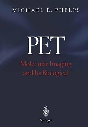 Bild des Verk�ufers f�r PET : Molecular Imaging and Its Biological Applications zum Verkauf von AHA-BUCH GmbH