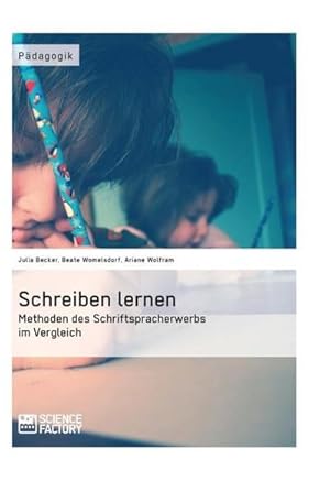 Imagen del vendedor de Schreiben lernen. Methoden des Schriftspracherwerbs im Vergleich a la venta por AHA-BUCH GmbH