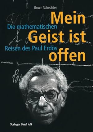 Bild des Verk�ufers f�r Mein Geist ist offen : Die mathematischen Reisen des Paul Erd�s zum Verkauf von AHA-BUCH GmbH
