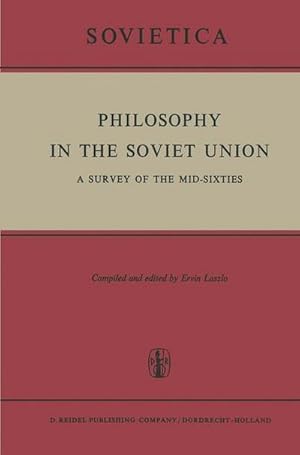 Bild des Verkufers fr Philosophy in the Soviet Union : A Survey of the Mid-Sixties zum Verkauf von AHA-BUCH GmbH