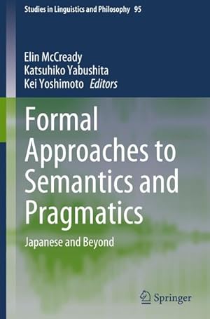 Bild des Verkufers fr Formal Approaches to Semantics and Pragmatics : Japanese and Beyond zum Verkauf von AHA-BUCH GmbH