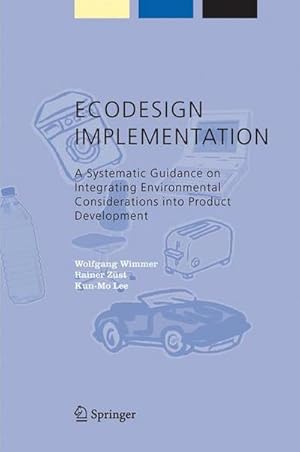 Bild des Verkufers fr ECODESIGN Implementation : A Systematic Guidance on Integrating Environmental Considerations into Product Development zum Verkauf von AHA-BUCH GmbH