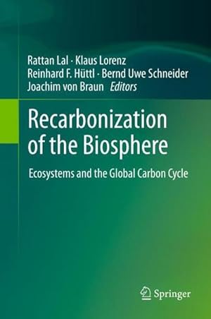 Bild des Verkufers fr Recarbonization of the Biosphere : Ecosystems and the Global Carbon Cycle zum Verkauf von AHA-BUCH GmbH