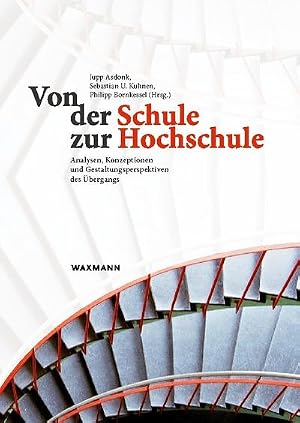 Immagine del venditore per Von der Schule zur Hochschule : Analysen, Konzeptionen und Gestaltungsperspektiven des �bergangs venduto da AHA-BUCH GmbH