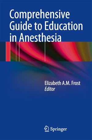 Bild des Verkufers fr Comprehensive Guide to Education in Anesthesia zum Verkauf von AHA-BUCH GmbH