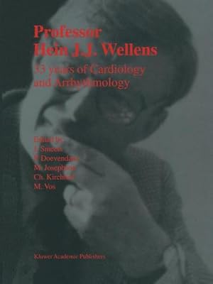 Bild des Verk�ufers f�r Professor Hein J.J. Wellens: 33 Years of Cardiology and Arrhythmology : 33 Years of Cardiology and Arrhythmology zum Verkauf von AHA-BUCH GmbH